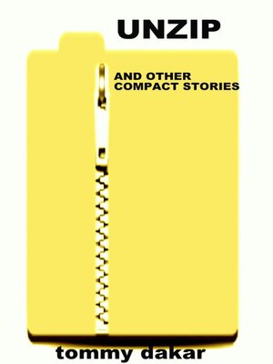 cover image of Unzip and Other Compact Stories